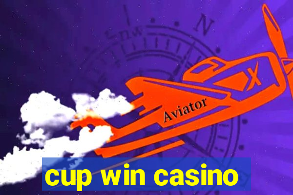 cup win casino