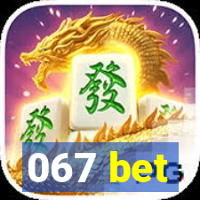 067 bet