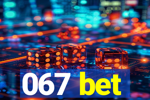 067 bet