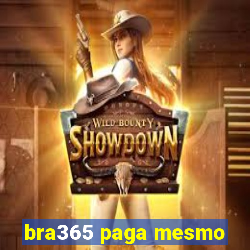 bra365 paga mesmo