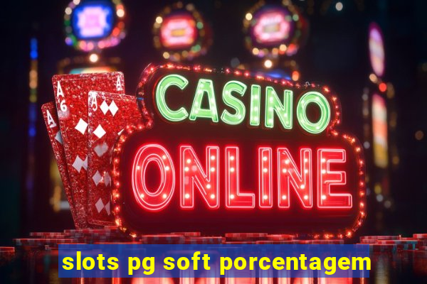 slots pg soft porcentagem