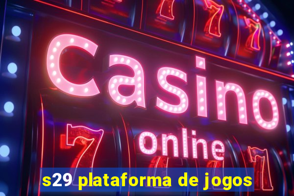 s29 plataforma de jogos