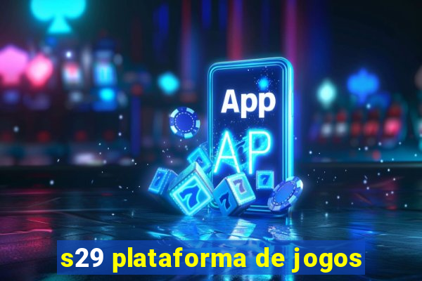 s29 plataforma de jogos