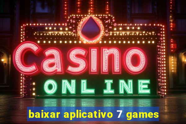 baixar aplicativo 7 games