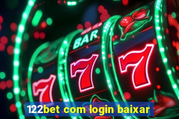 122bet com login baixar