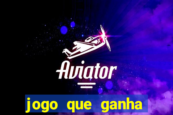 jogo que ganha dinheiro na internet