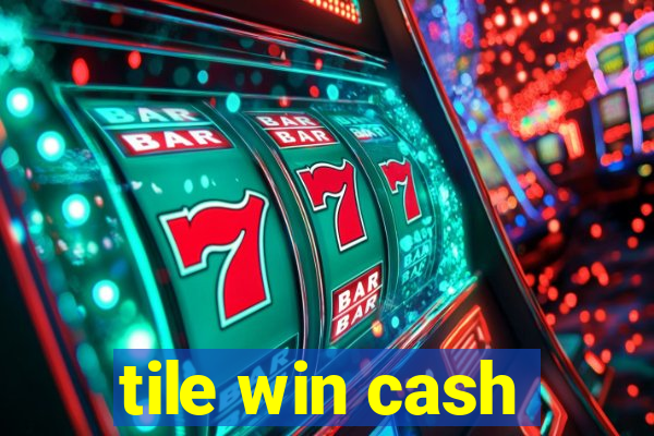 tile win cash