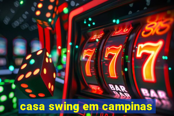 casa swing em campinas