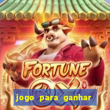 jogo para ganhar dinheiro de verdade sem depositar nada