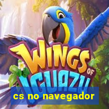 cs no navegador