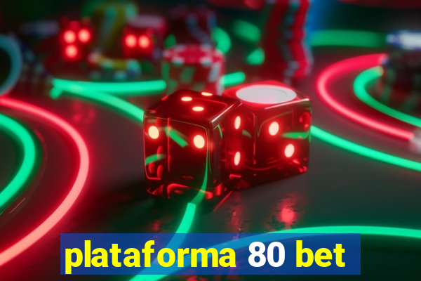 plataforma 80 bet