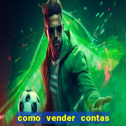 como vender contas de jogos