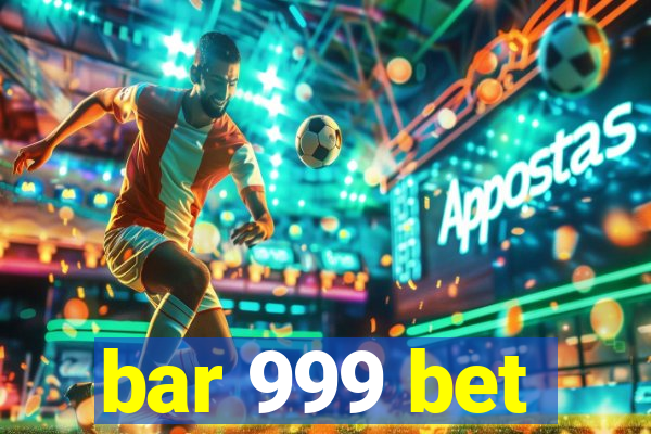 bar 999 bet