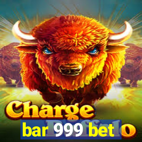 bar 999 bet