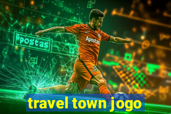 travel town jogo