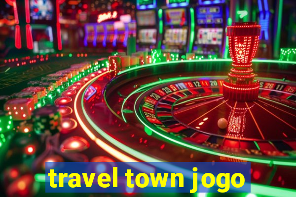 travel town jogo