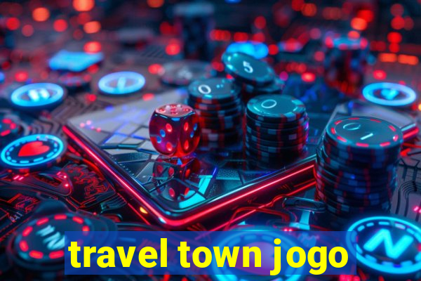 travel town jogo