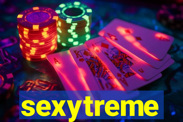 sexytreme