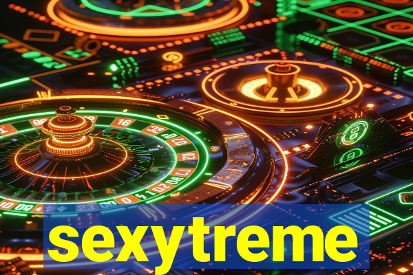 sexytreme