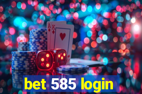 bet 585 login