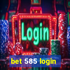 bet 585 login