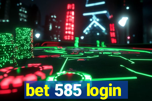 bet 585 login