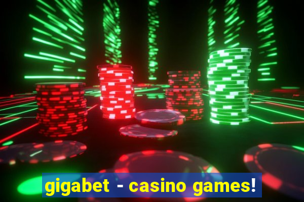 gigabet - casino games!