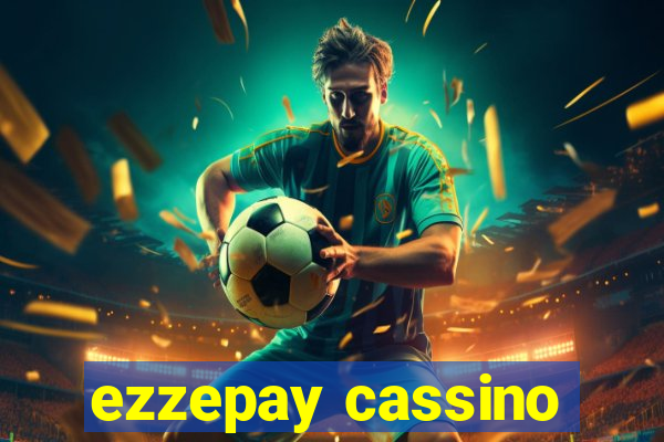 ezzepay cassino