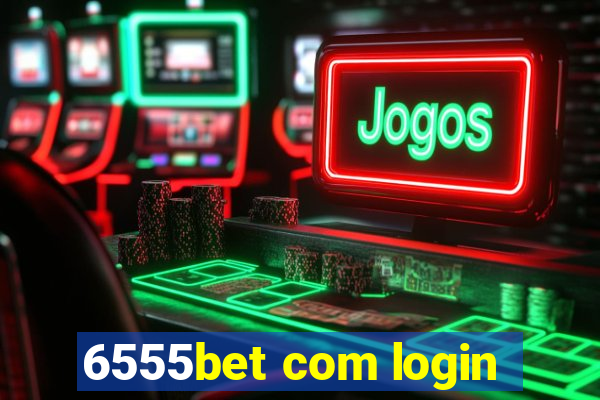 6555bet com login