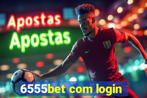 6555bet com login