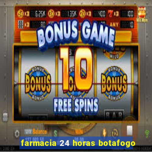 farmacia 24 horas botafogo