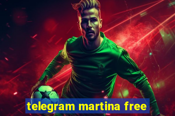 telegram martina free