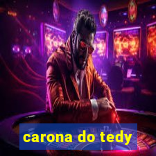 carona do tedy