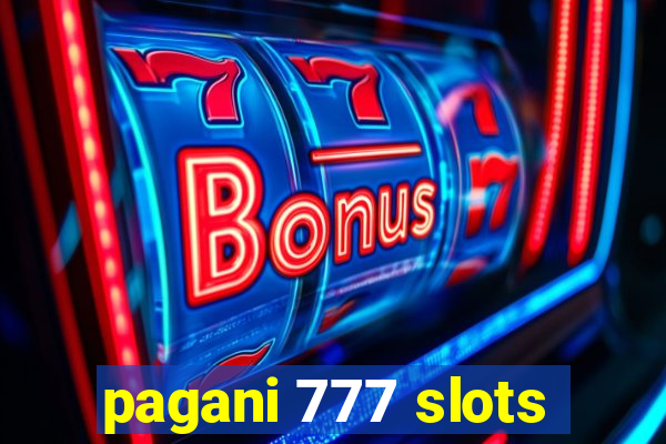 pagani 777 slots