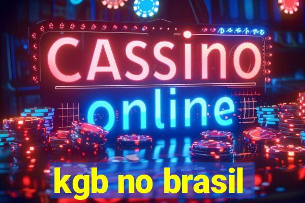 kgb no brasil