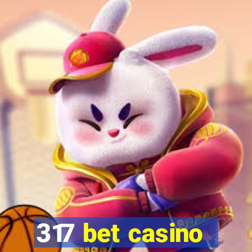 317 bet casino