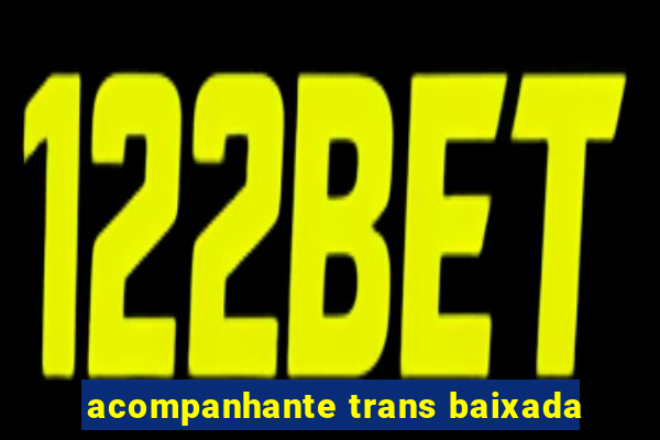 acompanhante trans baixada