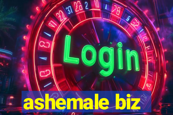 ashemale biz