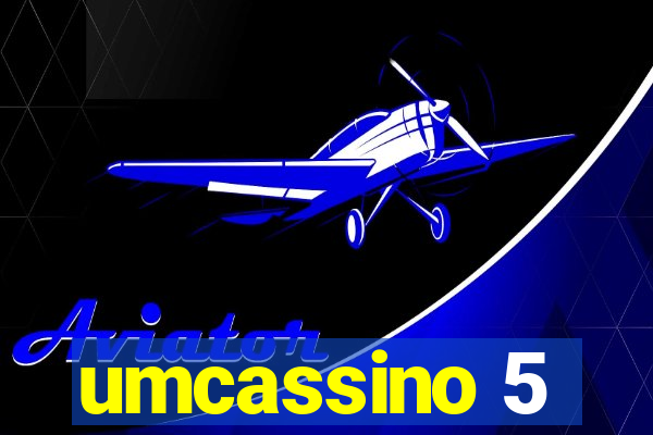 umcassino 5