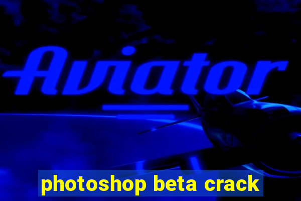 photoshop beta crack