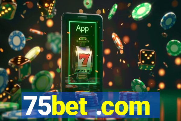 75bet .com