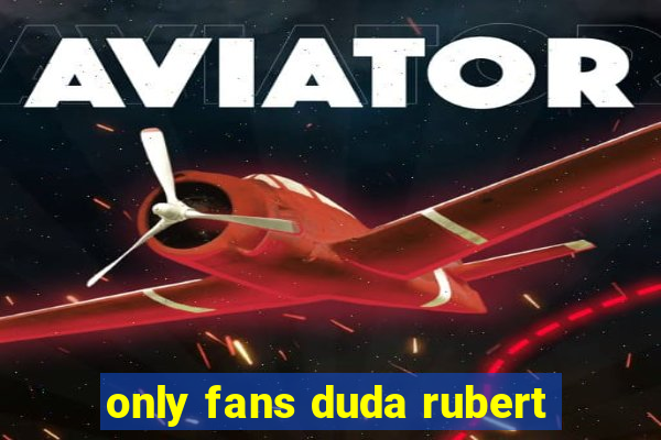 only fans duda rubert