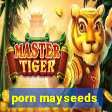 porn mayseeds