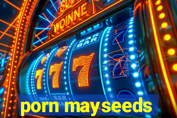 porn mayseeds