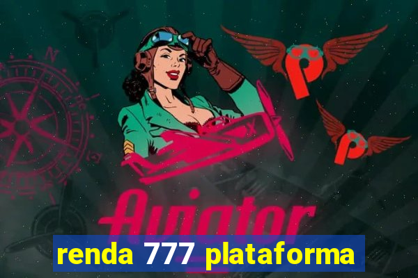 renda 777 plataforma