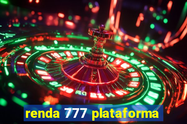 renda 777 plataforma