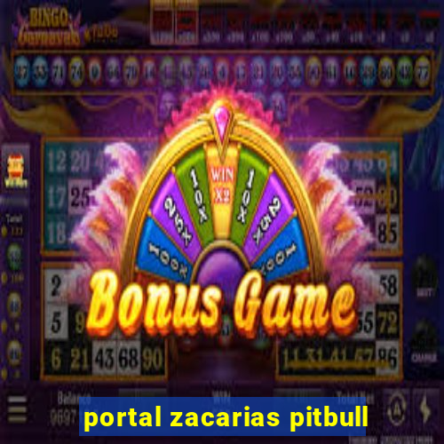 portal zacarias pitbull