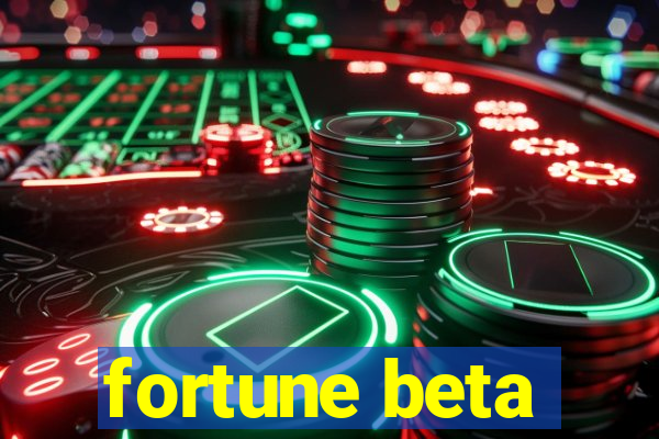 fortune beta