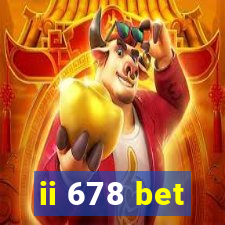 ii 678 bet