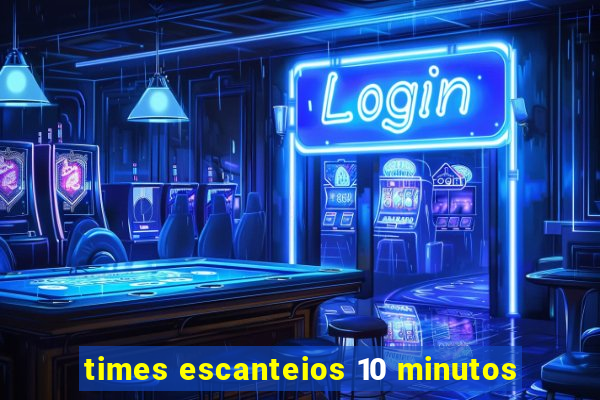 times escanteios 10 minutos